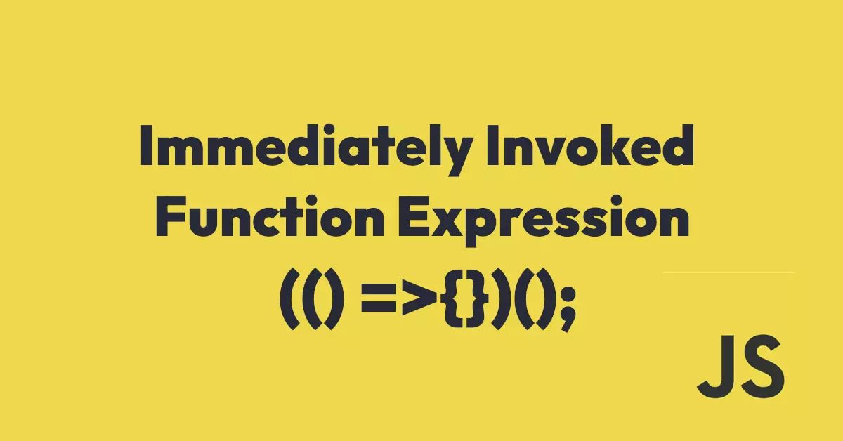 JavaScript 立即调用函数表达式