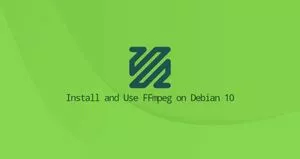 如何在Debian 10安装和使用FFmpeg