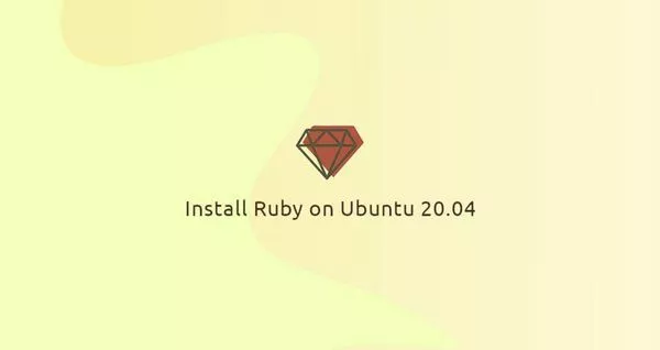 如何在Ubuntu 20.04上安装Ruby