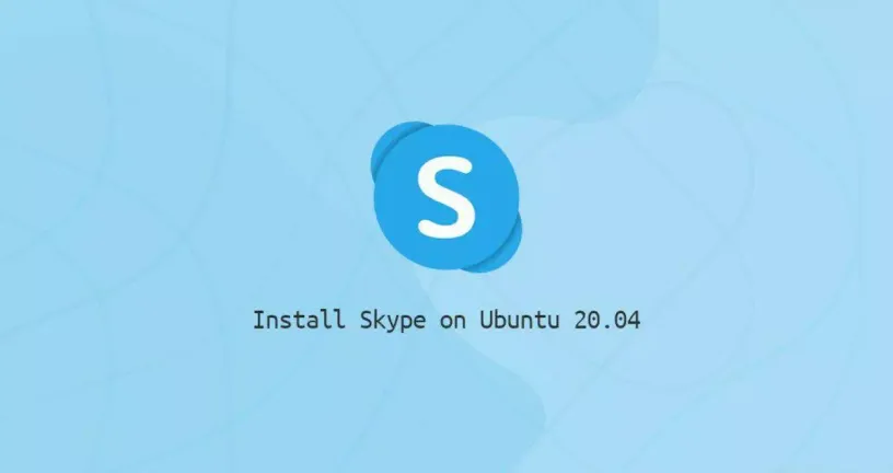 如何在Ubuntu 20.04上安装Skype