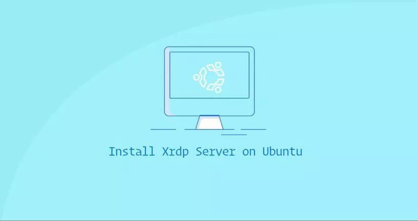 如何在 Ubuntu 20.04 安装 Xrdp 服务器