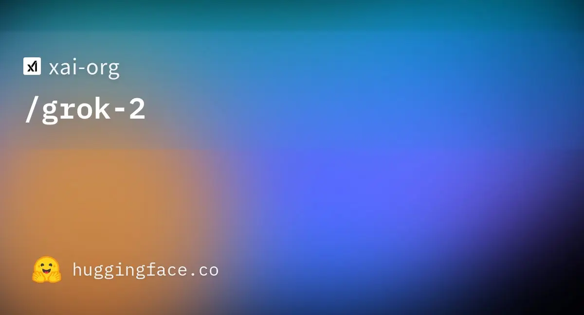 xAI 释出 Grok 2.5 模型权重，预计半年后开源 Grok 3