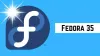 Fedora 35发布日期和预期的新功能