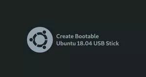 如何在Linux上创建可启动的Ubuntu 18.04 USB启动盘