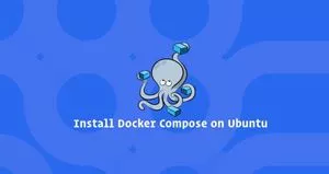 如何在Ubuntu 18.04安装Docker Compose与教程
