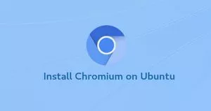 如何在Ubuntu 18.04上安装Chromium Web浏览器