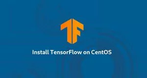 如何在CentOS 7安装TensorFlow