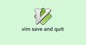 如何在Vim/Vi中保存文件并退出编辑器