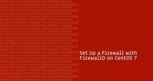 如何在CentOS 7配置防火墙firewalld