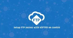 如何在CentOS 7 VSFTPD设置FTP服务器