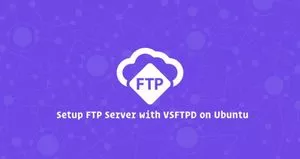 如何在Ubuntu 18.04 VSFTPD设置FTP服务器
