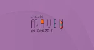 如何在CentOS 8安装Apache Maven