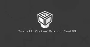 如何在CentOS 8安装VirtualBox