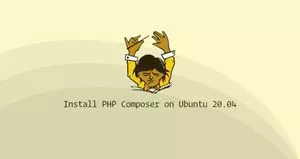 如何在Ubuntu 20.04安装PHP Composer