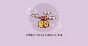 如何在Ubuntu 20.04安装pip