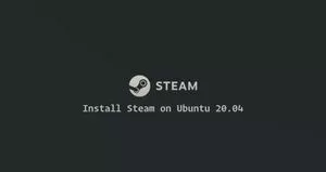 如何在Ubuntu 20.04安装Steam