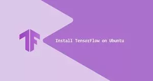 如何在Ubuntu 20.04安装TensorFlow