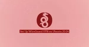 如何在Ubuntu 20.04安装WireGuard VPN