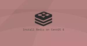如何安装和配置Redis在CentOS 8