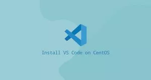 如何在CentOS 8安装vscode