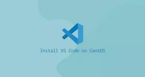 如何在 CentOS 8 安装 Visual Studio Code