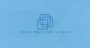 如何在Ubuntu 18.04中安装VMware Tools