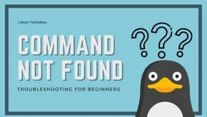 Bash: Command Not Found命令未找到