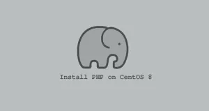 如何在CentOS 8安装PHP