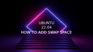 如何在Ubuntu 22.04添加交换空间
