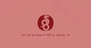如何在Debian 10安装WireGuard VPN