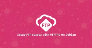如何在Debian 11 VSFTPD设置FTP服务器