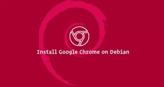 如何在Debian 9安装Google Chrome浏览器