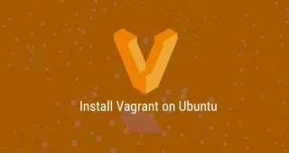 如何在Ubuntu 18.04上安装Vagrant
