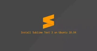 如何在Ubuntu 20.04上安装Sublime Text 3