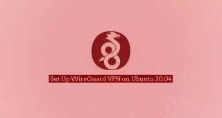 如何在Ubuntu 20.04安装WireGuard VPN