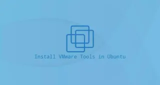 如何在Ubuntu 18.04中安装VMware Tools