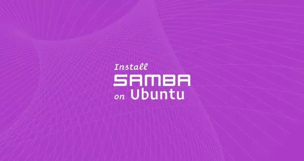 如何在Ubuntu 18.04安装和配置Samba