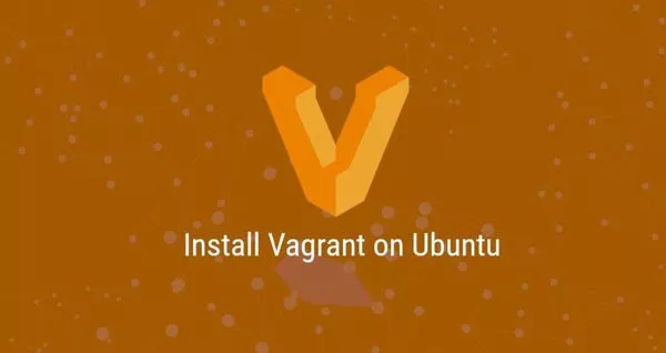 如何在Ubuntu 18.04上安装Vagrant