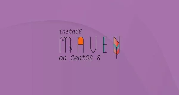 如何在CentOS 8安装Apache Maven