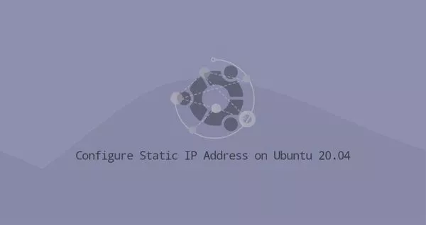 如何在Ubuntu 20.04配置静态IP地址