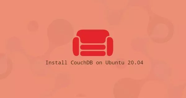 如何在Ubuntu 20.04安装CouchDB