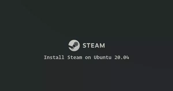 如何在Ubuntu 20.04安装Steam