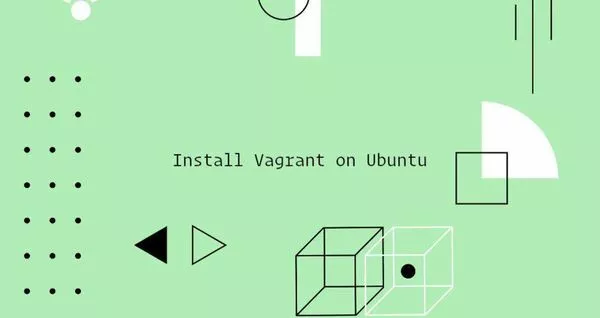 如何在Ubuntu 20.04上安装Vagrant