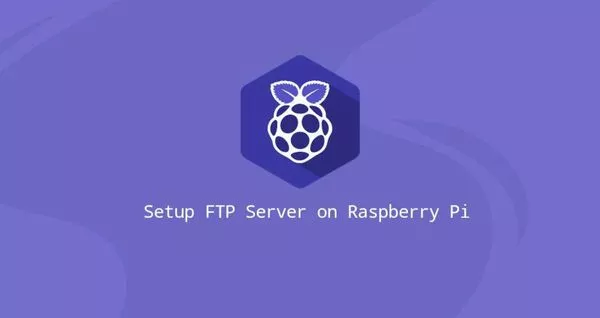 如何在Raspberry Pi Vsftpd设置FTP服务器