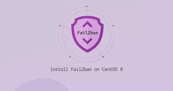 如何安装/配置Fail2ban在CentOS 8