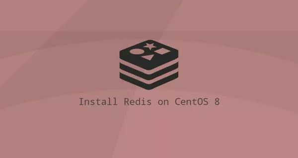 如何安装和配置Redis在CentOS 8