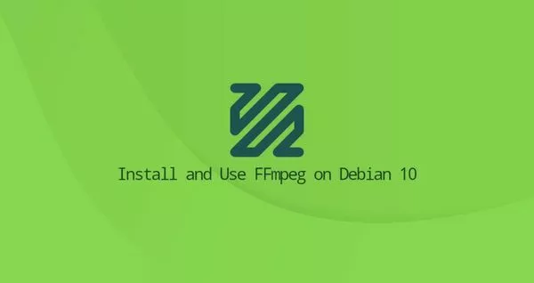 如何在Debian 10安装和使用FFmpeg
