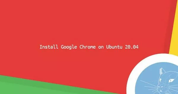 如何在Ubuntu 20.04安装Google Chrome Web浏览器