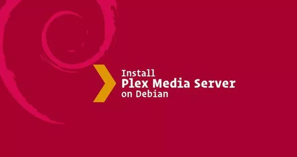 如何在Debian 9安装Plex媒体服务器