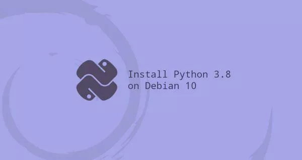 如何在Debian 10安装Python 3.8